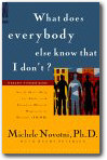 What Does Everybody Else Know That I Don't? : Social Skills Help for Adults With Attention Deficit/Hyperactivity Disorder (Ad/Hd) a Reader-Friendly guide by Michele Novotni, Randy Petersen