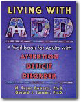 Living With Add : A Workbook for Adults With Attention Deficit Disorder, M. Susan Roberts, Gerard J. Jansen