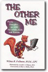 The Other Me : Poetic Thoughts on ADD for Adults, Kids and Parents, Wilma R. Fellman, Arnold C. Fellman, Arthur L. Robin