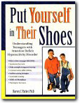 Put Yourself in Their Shoes : Understanding Teenagers With Attention Deficit Hyperactivity Disorder, Harvey C. Parker, Alan Goodstat