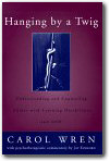Hanging by a Twig:  Understanding and Counseling Adults with Learning Disabilities and ADD,Carol Wren