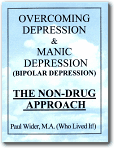 Overcoming Depression And Manic Depression (Bipolar Depression) The Non - Drug Approach,Paul A Wider, Reuben Henriquez